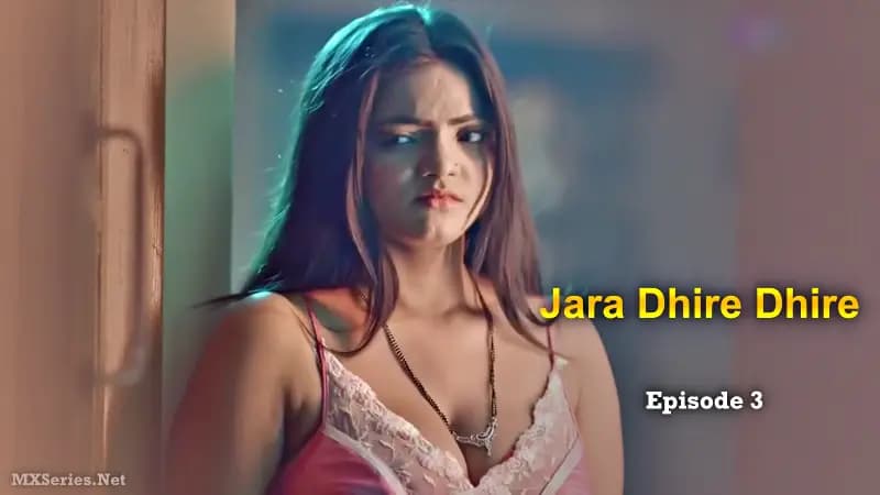 Jara Dhire Dhire Episode 3