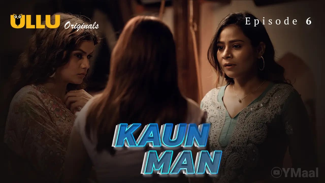 Kaun Man Episode 6