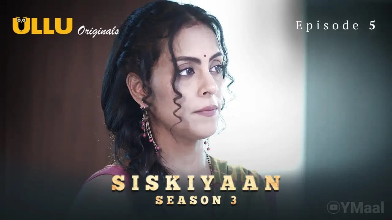 Siskiyaan 3 Episode 5